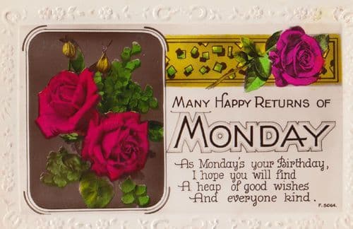 Many Happy Returns Of On A Monday Flower Roses Calendar Day Antique Postcard