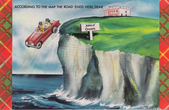 The John O Groats Road Ends Here Comic Disaster Postcard