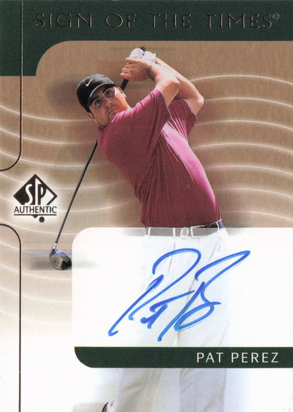Pat Perez Sign Of The Times Hand Signed 2003 SP Golf Autograph Card