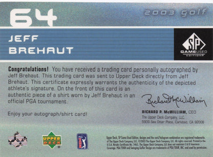 Jeff Brehaut First Tee SP 2003 Golf Hand Signed Worn PGA Shirt Card